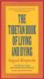 The Tibetan Book of Living and Dying