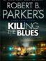 Robert B. Parker's Killing the Blues
