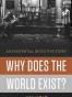 Why Does the World Exist?