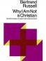 Why I Am Not a Christian and Other Essays on Religion and Relate