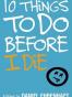 10 Things to Do Before I Die
