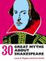 30 Great Myths About Shakespeare