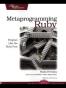 Metaprogramming Ruby