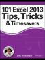 101 Excel 2013 Tips, Tricks and Timesavers