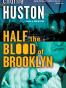 Half the Blood of Brooklyn
