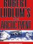 Robert Ludlum's the Arctic Event