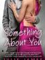 Something about You