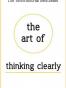 The Art of Thinking Clearly