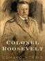 Colonel Roosevelt
