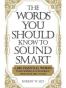 The Words You Should Know to Sound Smart