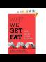 Why We Get Fat