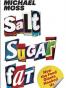 Salt Sugar Fat