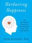 Hardwiring Happiness