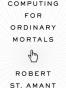 Computing for Ordinary Mortals