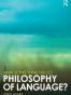 What is This Thing Called Philosophy of Language?