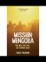 Mission Mongolia Two Men, One Van, No Turning Back