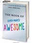 The Book of Even More Awesome