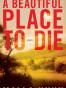 A Beautiful Place to Die