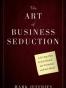 The Art of Business Seduction