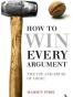 How to Win Every Argument