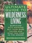 Ultimate Guide to Wilderness Living