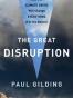The Great Disruption
