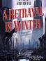 A Betrayal in Winter