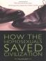 How the Homosexuals Saved Civilization