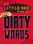 The Little Red Book of Very Dirty Words