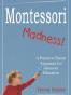 Montessori Madness! A Parent to Parent Argument for Montessori E