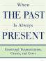When the Past is Always Present