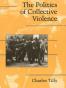 The Politics of Collective Violence