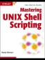 Mastering UNIX Shell Scripting