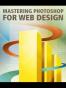 Mastering Photoshop for Web Design Volume 2
