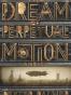 The Dream of Perpetual Motion