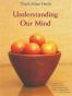 Understanding Our Mind
