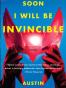 Soon I Will Be Invincible