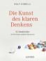 Die Kunst des klaren Denkens