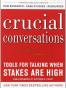 Crucial Conversations Tools for Talking When Stakes are High