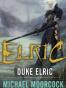 Duke Elric (Chronicles of the Last Emperor of Melniboné, Vol. 4)