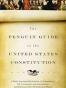 The Penguin Guide to the United States Constitution