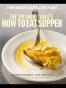 The Splendid Table's, How to Eat Supper