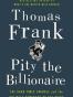 Pity the Billionaire