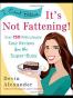 I Can't Believe It's Not Fattening!