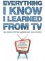 Everything I Know I Learned from TV