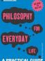 Introducing Philosophy for Everyday Life