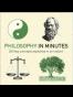 Philosophy in Minutes