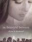 The Beautiful Between