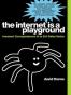 The Internet is a Playground