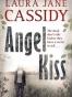 Angel Kiss. Laura Jane Cassidy